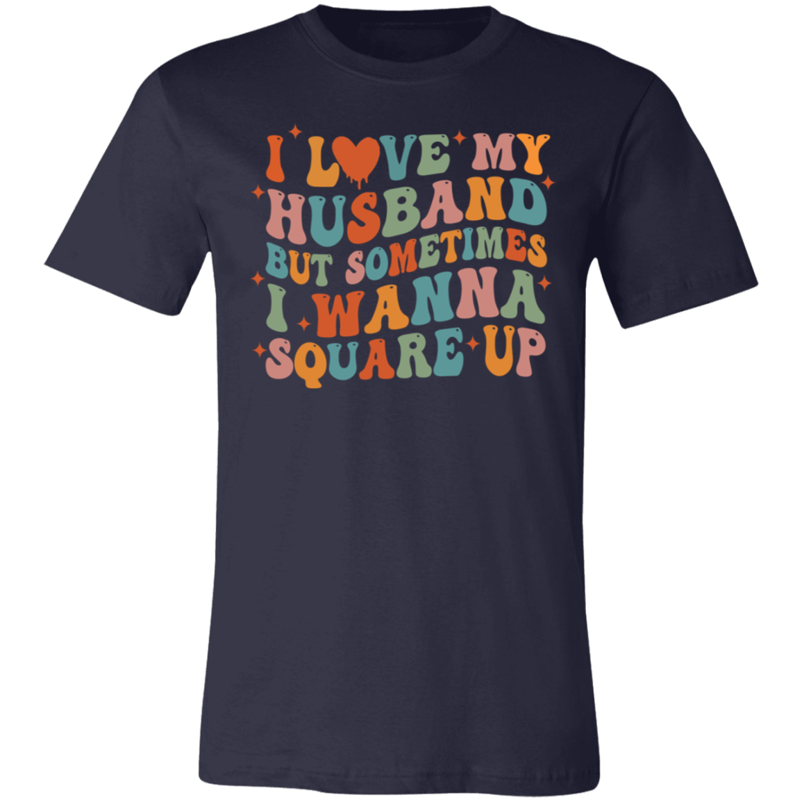 Love My Husband Square Up Short-Sleeve T-Shirt