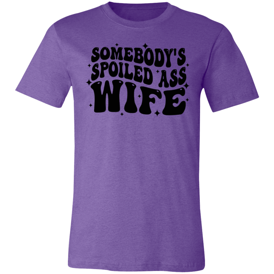 Somebody's Spoiled Ass Wife Short-Sleeve T-Shirt