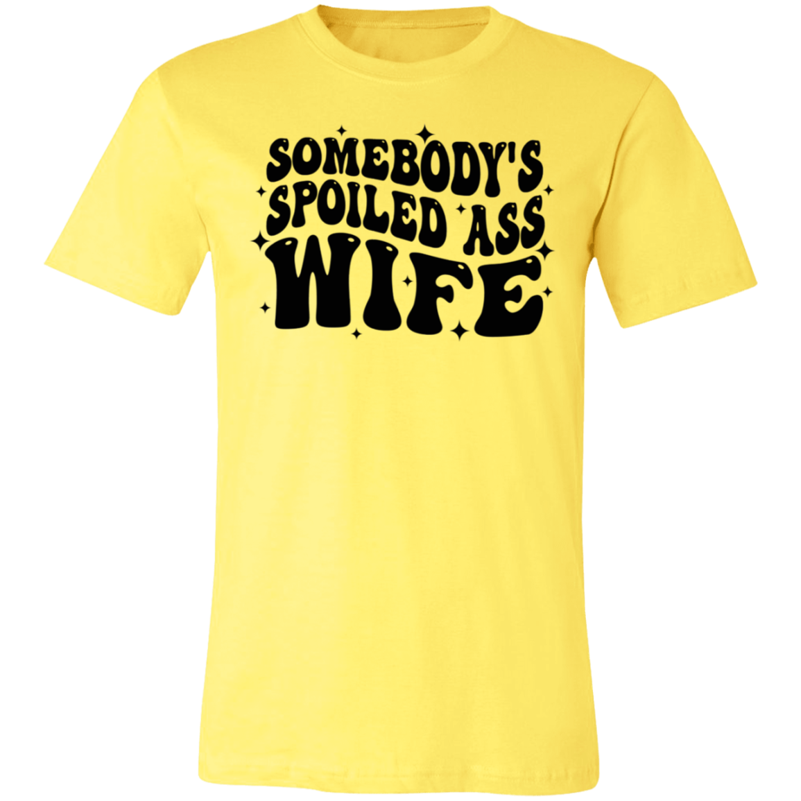 Somebody's Spoiled Ass Wife Short-Sleeve T-Shirt