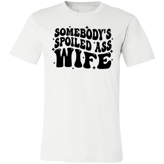 Somebody's Spoiled Ass Wife Short-Sleeve T-Shirt