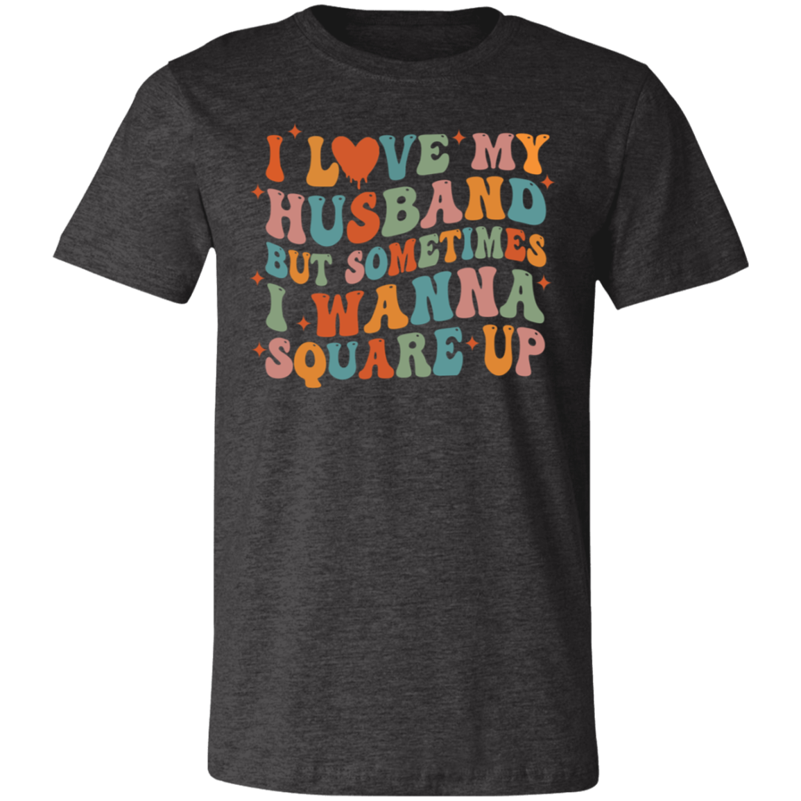 Love My Husband Square Up Short-Sleeve T-Shirt