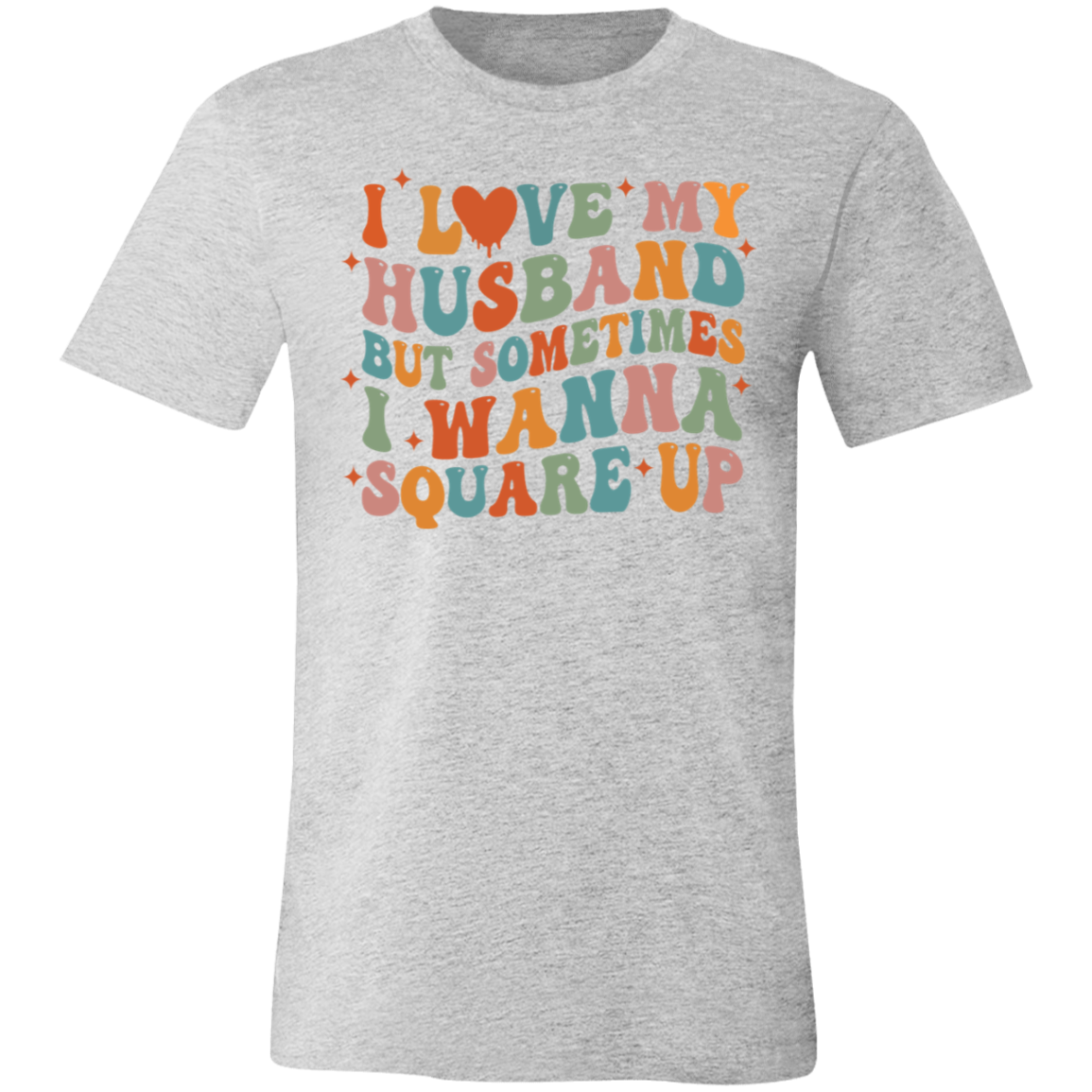 Love My Husband Square Up Short-Sleeve T-Shirt