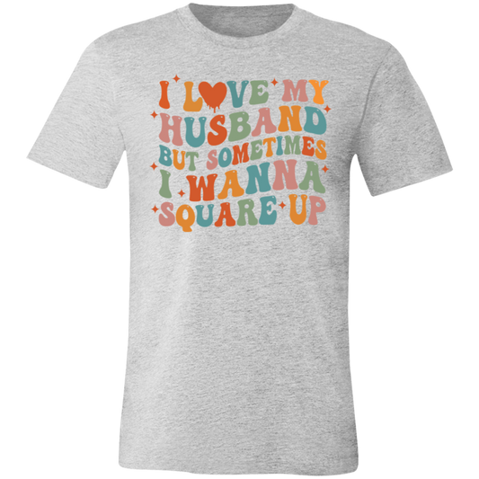 Love My Husband Square Up Short-Sleeve T-Shirt